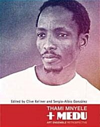 Thami Mnyele + Medu Art Ensemble Retrospective (Paperback)