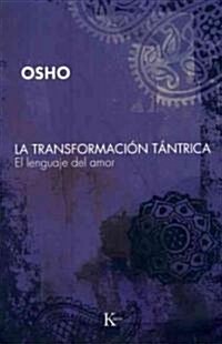 La Transformaci? T?trica: El Lenguaje del Amor (Paperback)