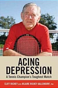Acing Depression: A Tennis Champions Toughest Match (Paperback)