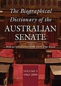 The Biographical Dictionary of the Australian Senate: Volume 3, 1963-2009 Volume 3 (Hardcover)