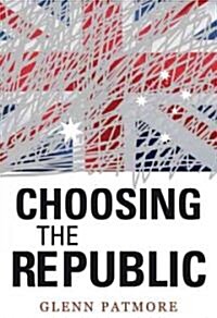 Choosing the Republic (Paperback)