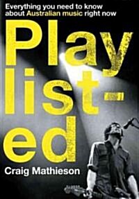 Playlisted: Everything You Need to Know about Australian Music Right Now (Paperback)