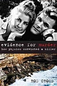 Evidence for Murder: How Physics Convicted a Killer (Paperback)