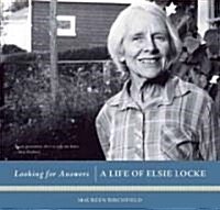 Looking for Answers: A Life of Elsie Locke (Hardcover)