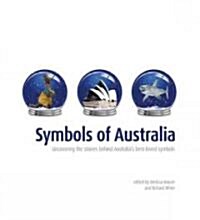 Symbols of Australia: Uncovering the Stories Behind Australias Best-Loved Symbols (Paperback)