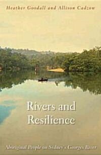 Rivers and Resilience: Aboriginal People on Sydneys Georges River (Paperback, New)