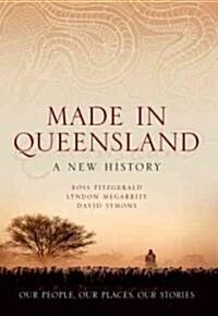 Made in Queensland: A New History (Paperback, Special Commemo)