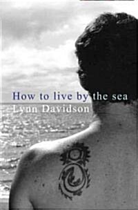 How to Live by the Sea (Paperback)