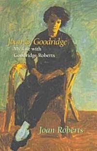 Joan & Goodridge: My Life with Goodridge Roberts (Paperback)
