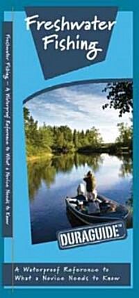 Freshwater Fishing: A Waterproof Folding Guide to What a Novice Needs to Know (Other)