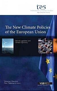 The New Climate Policies of the European Union: Internal Legislation and Climate Diplomacy (Paperback)