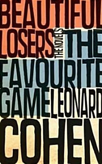 The Favourite Game & Beautiful Losers (Hardcover, 1st, Collectors)