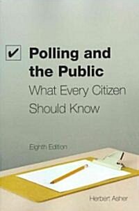 Polling and the Public: What Every Citizen Should Know (Paperback, 8)