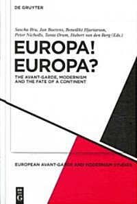 Europa! Europa?: The Avant-Garde, Modernism and the Fate of a Continent (Hardcover)