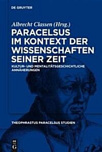 Paracelsus im Kontext der Wissenschaften seiner Zeit (Hardcover)