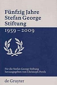 F?fzig Jahre Stefan George Stiftung 1959-2009 (Paperback)