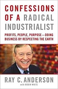 Confessions of a Radical Industrialist (Hardcover)