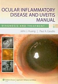 Ocular Inflammatory Disease and Uveitis Manual: Diagnosis and Treatment (Paperback)