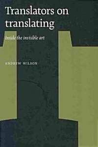 Translators on Translating (Hardcover)