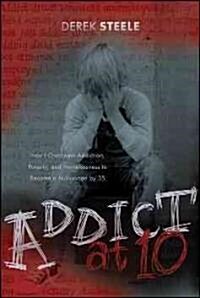 Addict at Ten (Hardcover)