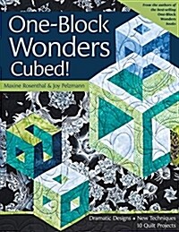 One-Block Wonders Cubed!-Print-On-Demand-Edition: Dramatic Designs, New Techniques, 10 Quilt Projects (Paperback)