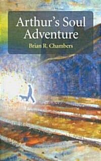 Arthurs Soul Adventure (Paperback)