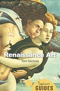 Renaissance Art : A Beginners Guide (Paperback)