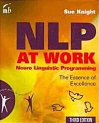 NLP at Work : The Essence of Excellence (Paperback, 3 ed)