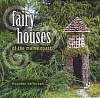 Fairy Houses of the Maine Coast (Hardcover)