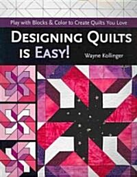 Designing Quilts Is Easy! (Paperback)