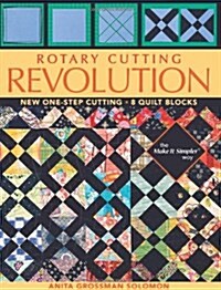 Rotary Cutting Revolution: New One-Step Cutting, 8 Quilt Blocks (Paperback)