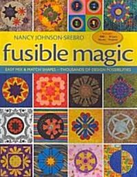 Fusible Magic: Easy Mix & Match Shapes, Thousands of Design Possibilities, Includes 100 Block, 9 Quilt Projects (Paperback)