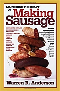 Mastering the Craft of Making Sausage (Paperback)