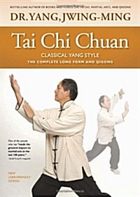 Tai Chi Chuan Classical Yang Style: The Complete Form Qigong (Paperback, 2)