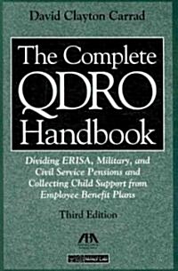 The Complete QDRO Handbook: Dividing ERISA, Military, and Civil Service Pensions and Collecting Child Support from Employee Benefit Plans [With CDROM] (Paperback, 3)