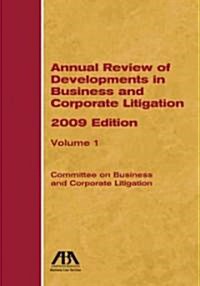 Annual Review of Developments in Business and Corporate Litigation, 2009 Edition (Paperback, 12th)