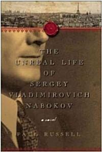 The Unreal Life of Sergey Vladimirovich Nabokov (Hardcover)