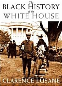 The Black History of the White House (Paperback, 1st)