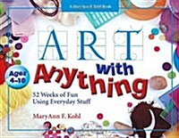 [중고] Art with Anything: 52 Weeks of Fun with Everyday Stuff (Paperback)