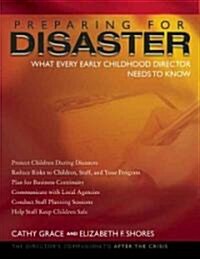 Preparing for Disaster: What Every Early Childhood Director Needs to Know (Paperback)
