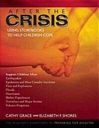 After the Crisis: Using Storybooks to Help Children Cope (Paperback)
