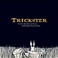 Trickster : Native American Tales, a Graphic Collection (Paperback)