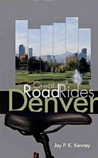 Great Road Rides Denver (Paperback)