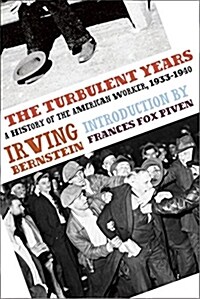 The Turbulent Years: A History of the American Worker, 1933-1941 (Paperback)