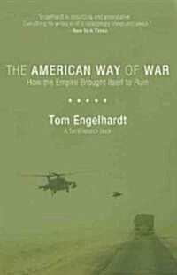 The American Way of War: How Bushs Wars Became Obamas (Paperback)