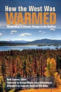 How the West Was Warmed (Paperback)