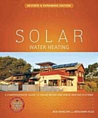 Solar Water Heating: A Comprehensive Guide to Solar Water and Space Heating Systems (Paperback, 2)
