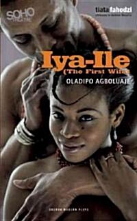 Iya-Ile : The First Wife (Paperback)
