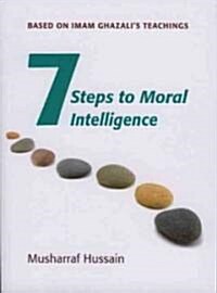 Seven Steps to Moral Intelligence (Paperback)