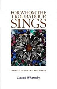 For Whom the Troubadour Sings (Paperback)